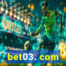 bet03. com